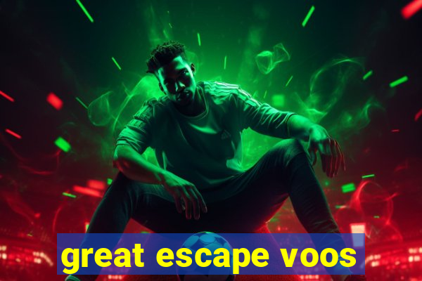 great escape voos